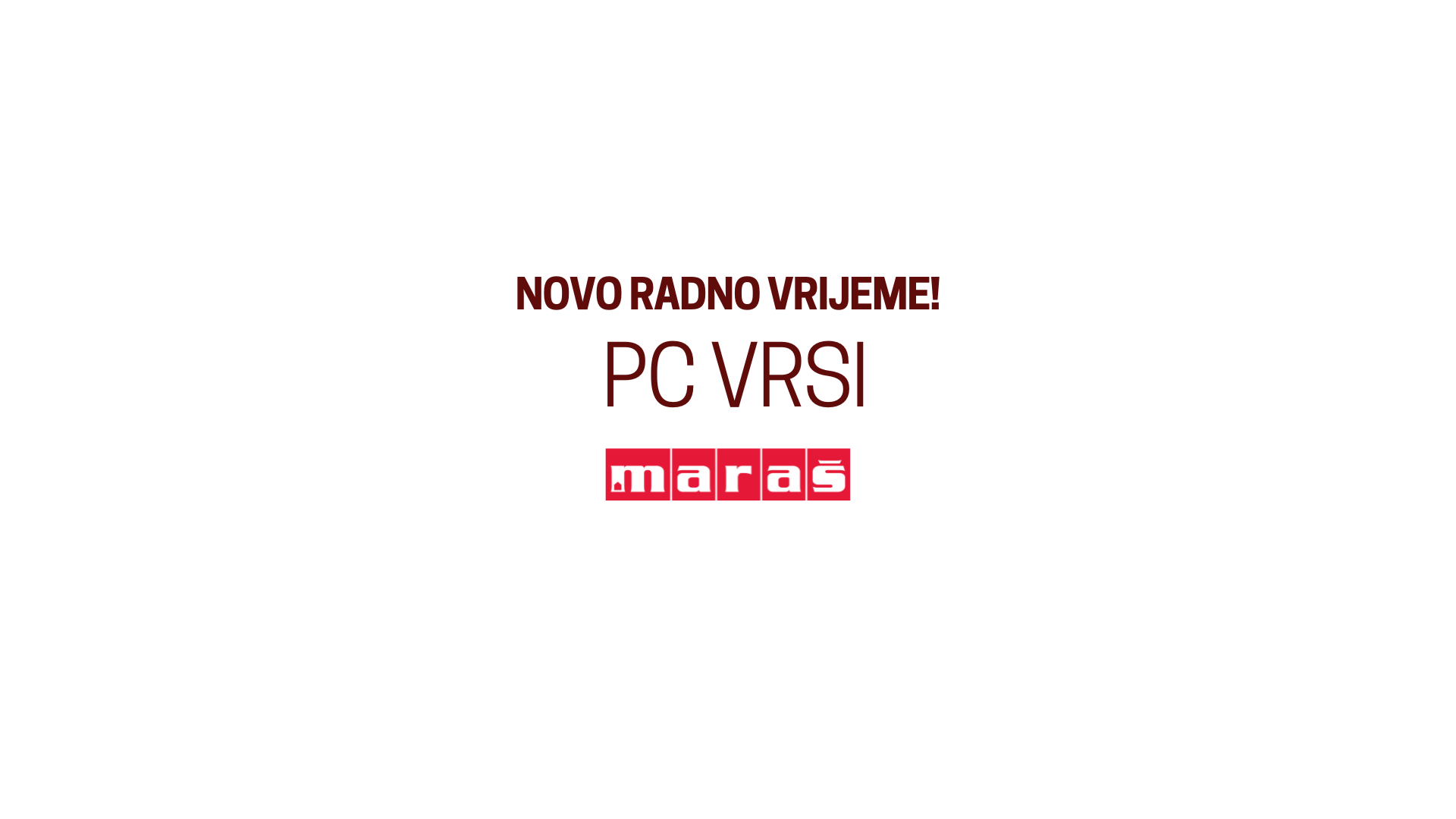 NOVO RADNO VRIJEME!
